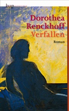 Dorothea Renckhoff - Verfallen