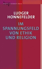 Ludger Honnefelder, Ludger (Prof. Dr.) Honnefelder - Im Spannungsfeld von Ethik und Religion