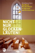 Anneliese Hück, Annneliese Hück - Nicht nur Glockenläuten!