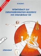 Fred Dr. Schubert, Fred Schubert - Arbeitsbuch zur Zahnmedizinischen Assistenz mit interaktiver CD
