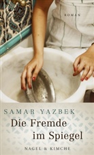 Samar Yazbek - Die Fremde im Spiegel