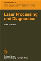 Bäuerle, D Bäuerle, D. Bäuerle, Dieter Bäuerle, Dieter W. Bäuerle - Laser Processing and Diagnostics
