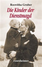 Roswitha Gruber - Die Kinder der Dienstmagd