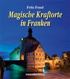 Fritz Fenzl - Magische Kraftorte in Franken