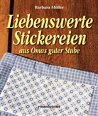 Barbara Müller - Liebenswerte Stickereien aus Omas guter Stube