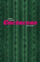 Johanna Ruebel, Judith Zander, Johanna Ruebel, Judit Schalansky, Judith Schalansky, Judith Zander - Cactaceae