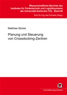 Matthias Stickel - Planung und Steuerung von Crossdocking-Zentren