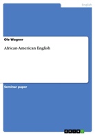 Ole Wagner - African-American English