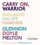 Glennon Doyle Melton, Glennon/ Melton Melton, Glennon Doyle Melton - Carry On, Warrior (Audio book)
