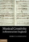 Dr. Rebecca Herissone, Dr. Rebecca (University of Manchester) Herissone, Rebecca Herissone, Rebecca (University of Manchester) Herissone - Musical Creativity in Restoration England