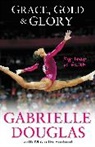 Michelle Burford, Gabby Douglas, Gabriella Douglas, Gabrielle Douglas, Gabrielle/ Burford Douglas, Douglas Gabby - Grace, Gold & Glory