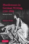 Susanne Kord, Susanne (University College London) Kord, Kord Susanne - Murderesses in German Writing, 1720-1860