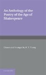 W. T. Young, W. T. Young, Young W. T. - Anthology of the Poetry of the Age of Shakespeare