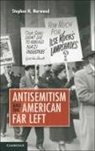 Stephen H Norwood, Stephen H. Norwood, Stephen H. (University of Oklahoma) Norwood - Antisemitism and the American Far Left