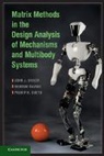 Bahram Ravani, Bahram (University of California Ravani, Pradip N Sheth, Pradip N. Sheth, Pradip N. (University of Virginia) Sheth, Sheth Pradip N.... - Matrix Methods in the Design Analysis of Mechanisms and Multibody