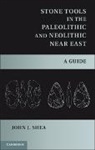 John J Shea, John J. Shea, John J. (State University of New York Shea - Stone Tools in the Paleolithic and Neolithic Near East