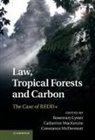 Rosemary (University of Sydney) Mackenzie Lyster, Rosemary Mackenzie Lyster, Rosemary Lyster, Catherine Mackenzie, Constance Mcdermott - Law, Tropical Forests and Carbon