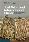 N. J. Rengger, Nicholas Rengger, Nicholas (University of St Andrews Rengger, Nicholas John Rengger, Rengger Nicholas - Just War and International Order
