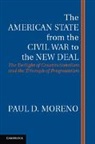 Paul D Moreno, Paul D. Moreno, Paul D. (Hillsdale College Moreno, Moreno Paul D. - American State From the Civil War to the New Deal