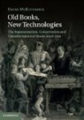 David Mckitterick, David (University of Cambridge) McKitterick, McKitterick David - Old Books, New Technologies