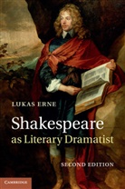 Lukas Erne, Lukas (Universite De Geneve) Erne, Erne Lukas - Shakespeare As Literary Dramatist