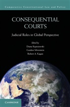 Diana (University of California Kapiszewski, Diana Silverstein Kapiszewski, Robert A Kagan, Robert A. Kagan, Robert A. (University of California Kagan, Kagan Robert A.... - Consequential Courts