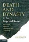 J. Bert Lott, J. Bert (Vassar College Lott, John Bert Lott - Death and Dynasty in Early Imperial Rome