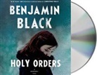 Benjamin Black, John Keating - Holy Orders (Audio book)