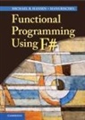 Michael R. Hansen, Michael R. (Technical University of Denmar Hansen, Michael R. (Technical University of Denmark Hansen, Michael R. Rischel Hansen, Hans Rischel, Hans (Technical University of Denmark Rischel - Functional Programming Using F#