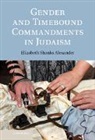 Elizabeth Shanks Alexander, Elizabeth Shanks (University of Virgini Alexander, Elizabeth Shanks (University of Virginia) Alexander, Alexander Elizabeth Shanks - Gender and Timebound Commandments in Judaism