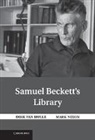 Dirk Van Hulle, Mark Nixon, Mark (University of Reading) Nixon, Mark Hulle Nixon, Dirk Van Hulle, Dirk (Universiteit Antwerpen Van Hulle - Samuel Beckett''s Library