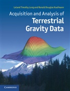 Ronald D. Kaufmann, Ronald Douglas Kaufmann, Kaufmann Ronald Douglas, L. T. Long, Leland T. Long, Leland Timothy Long... - Acquisition and Analysis of Terrestrial Gravity Data