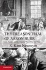 R Kent Newmyer, R. Kent Newmyer, R. Kent (University of Connecticut) Newmyer - Treason Trial of Aaron Burr