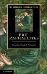 Elizabeth Prettejohn, Elizabeth (University of Bristol) Prettejohn, Elizabeth Prettejohn, Prettejohn Elizabeth - Cambridge Companion to the Pre-Raphaelites