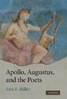 John F. Miller - Apollo, Augustus, and the Poets