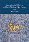 John N. King, Mr John N. King - Foxe''s ''Book of Martyrs'' and Early Modern Print Culture