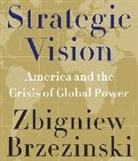 Zbigniew Brzezinski, Grover Gardner - Strategic Vision (Audio book)