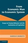 Harold Demsetz, Harold (University of California Demsetz - From Economic Man to Economic System