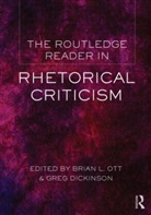 Brian (University of Colorado Ott, Brian Dickinson Ott, Brian L. Dickinson Ott, Greg Dickinson, Greg (Colorado State University Dickinson, Brian Ott... - Routledge Reader in Rhetorical Criticism
