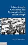 Sherrill Stroschein, Sherrill (University College London) Stroschein, Stroschein Sherrill - Ethnic Struggle, Coexistence, and Democratization in Eastern Europe