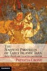 Patricia Crone, Patricia (Institute for Advanced Study Crone - Nativist Prophets of Early Islamic Iran