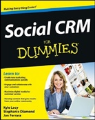 Stephanie Diamond, Jon Ferrara, Kyle Lacy, Marcus Nelson, Marcus Diamond Nelson - Social Crm for Dummies