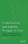 Patrick Moore, Phoebe Moore - Globalisation and Labour Struggle in Asia