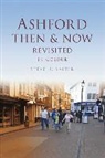 Steve Salter, Steve R. Salter - Ashford Then & Now Revisited