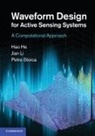 He Li Hao, Hao He, Hao (University of Florida) He, Hao (University of Florida) Li He, Hao Li He, Jian Li... - Waveform Design for Active Sensing Systems