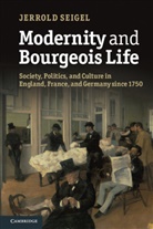 Jerrold Seigel, Jerrold (New York University) Seigel, Jerrold E. Seigel, Seigel Jerrold - Modernity and Bourgeois Life