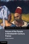 David Hopkin, David (University of Oxford) Hopkin - Voices of the People in Nineteenth-Century France