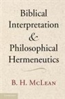 B. H. McLean, Bradley McLean, Bradley H. McLean - Biblical Interpretation and Philosophical Hermeneutics