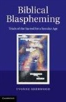 Yvonne Sherwood, Yvonne (University of Glasgow) Sherwood, Yvonne M. Sherwood, Sherwood Yvonne - Biblical Blaspheming