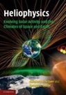 C. J. Siscoe Schrijver, Carolus J. Siscoe Schrijver, Carolus J. Schrijver, George L. Siscoe - Heliophysics: Evolving Solar Activity and the Climates of Space and